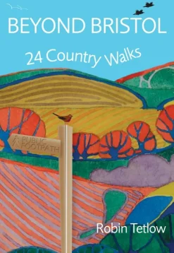 Robin Tetlow Beyond Bristol: 24 Country Walks Book Fashion