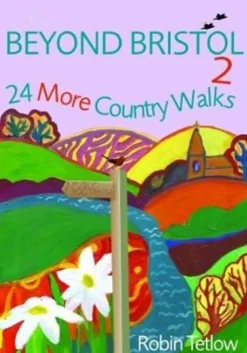 Robin Tetlow Beyond Bristol 2: 24 More Country Walks Book Hot
